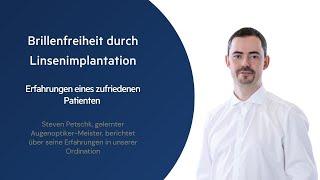 Brillenfreiheit I Linsenimplantation I Erfahrungsbericht von Steven Petschk