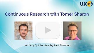 UX247 Interview: Continuous Research with Tomer Sharon