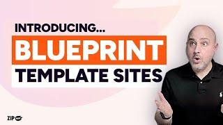 ZipWP Blueprint Sites - Make Reusable WordPress Templates That You Can Use, Give, & Sell