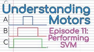 How to do Space Vector Modulation (Understanding Motors episode 11)