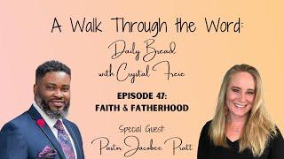 Faith & Fatherhood with Pastor Jacobee Pratt - Episode 47