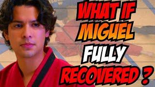 What If MIGUEL Fully RECOVERED?
