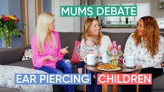 Ear Piercing Children | Mums Discuss with Channel Mum