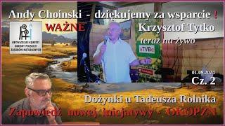 WAŻNE ️ Krzysztof Tytko OKOPZN teraz na żywo️ Dożynki u Tadeusza Rolnika  01.09.2024 cz. 2