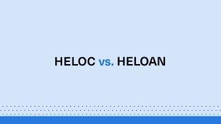 What's the Difference Between a HELOC and HELOAN?