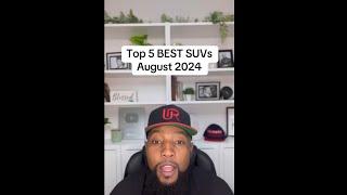 Top 5 Best SUVs August 2024