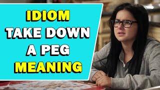 Idiom 'Take Down A Peg' Meaning