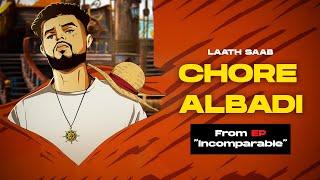 Chore Albadi | Laath Saab |  Incomparable EP | 2k24  Haryanvi Music