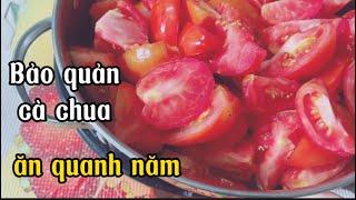 Cách bảo quản cà chua để ăn quanh năm.