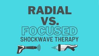 What is the difference between radial & focused shockwave therapy?