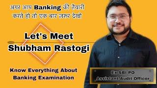 Let’s talk with Shubham Rastogi | SBI PO | Assistant Audit Officer | Topper's Strategy| EP-07