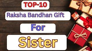 Raksha Bandhan Gift Ideas For Sister | Best Gifts For Sister 2024