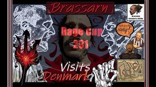 Brassarn visits Denmark (Rage Cup 231)