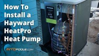 How To Install a Hayward HeatPro Heat Pump