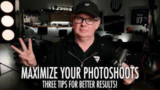 Three Quick TIPS I USE To Get the MOST Out of My Photoshoots!