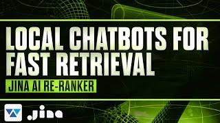 Use Local Chatbots for Fast Retrieval - Feat. Jina AI Re-Ranker