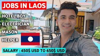 JOBS IN LAOS  | SALARY 450$-650$ + FREE FOOD, ACCOMMODATION BY COMPANY | FLIGHT ️ IN 15 DAYS