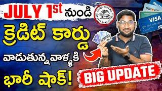 Big Update On Credit Cards From July 1st - Credit Card Changes in Telugu | Kowshik Maridi