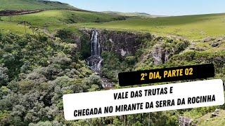 Viagem de Carnaval, 2°dia, Pt.2 - São José dos Ausentes, Vale das Trutas até a Serra da Rocinha.