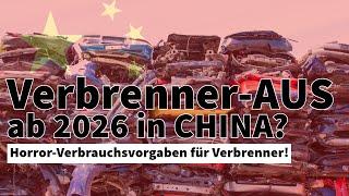 VERBRENNER-AUS schon 2026 in CHINA? Horror-Verbrauchsvorgaben für Verbrenner geplant!