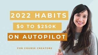 SUCCESS HABITS FOR COURSE CREATORS (what works in 2022)