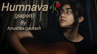 |humnava| Anushka gautam| guitar cover|