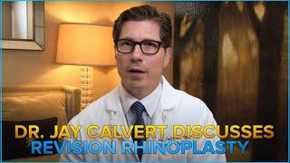 Rox Center Plastic Surgeon Dr. Jay Calvert Discusses Revision Rhinoplasty