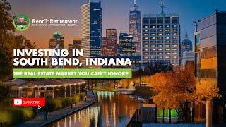 Investing in South Bend, Indiana – The Real Estate Market You Can’t Ignore!