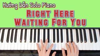 Right Here Waiting For You - Piano Solo Tutorial | The Easiest Way to Learn for Everyone |