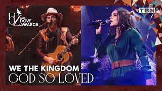 We The Kingdom: God So Loved | GMA Dove Awards 2021 on TBN