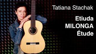 Tatiana Stachak - Etiuda - Milonga ● Milonga - Étude