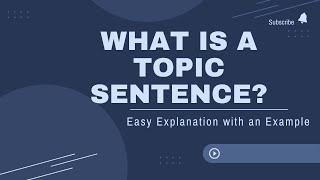 Topic Sentence | What is a topic sentence?