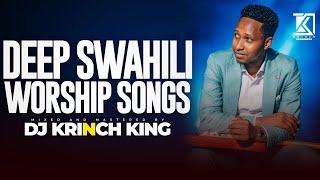 SPIRIT FILLED SWAHILI WORSHIP MIX 2024 | NONSTOP WORSHIP GOSPEL MIX | DJ KRINCH KING