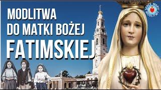 MODLITWA DO MATKI BOŻEJ FATIMSKIEJ ️️ MODLITWY DO MARYI. OBJAWIENIA FATIMSKIE