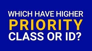 Which one have higher priority class or ID? | web design tutorial