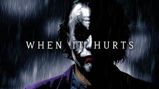 when it hurts - joker speech