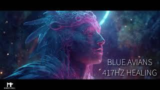 Blue Avian's + 417Hz  Healing Blockages  Meditation Music 