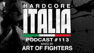 Hardcore Italia - Podcast #113 - Mixed by Art of Fighters