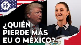 Tras respuesta de Claudia Sheinbaum a Trump ¿Quién perdería más en una guerra comercial? | Análisis