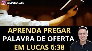 APRENDA PREGAR PALAVRA DE OFERTA EM LUCAS 6:38