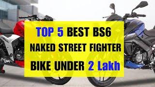 Top 5 Best BS6 Naked Street Fighter Bike | Under 2 Lakh || Afroz Khan