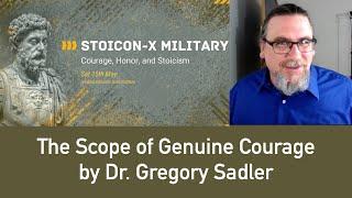 Stoicon-X Military 2021 | The Scope of Genuine Courage | Gregory B. Sadler