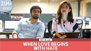 FilterCopy | When Love Begins With Hate | Ft. Ayush Mehra and Barkha Singh