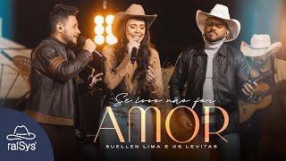 Suellen Lima e Os Levitas | Se Isso Não For Amor [Clipe Oficial]