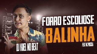 FORRO ESCOLIOSE FEAT MC PRISCILA  - BALINHA ( DJ KIIEL NO BEAT )