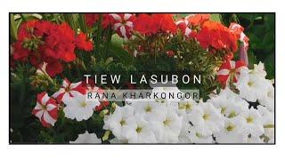 Rana Kharkongor - Tiew Lasubon (Official Lyric Video)