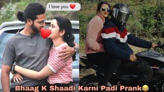 Bhaag K Shaadi Karte Hain Prank On Her || Prank Gone Too Emotional 