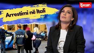 Arrestimi në Itali/Elsa Lila:Ngjarja më e rëndë në jetën time, shkaku ishte sepse njihja 2 prej tyre