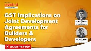 #TaxmannWebinar | GST Implications on Joint Development Agreements for Builders & Developers