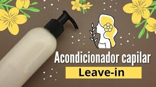  Receta de ACONDICIONADOR CAPILAR LEAVE-IN | Hidratación y brillo para tu cabello